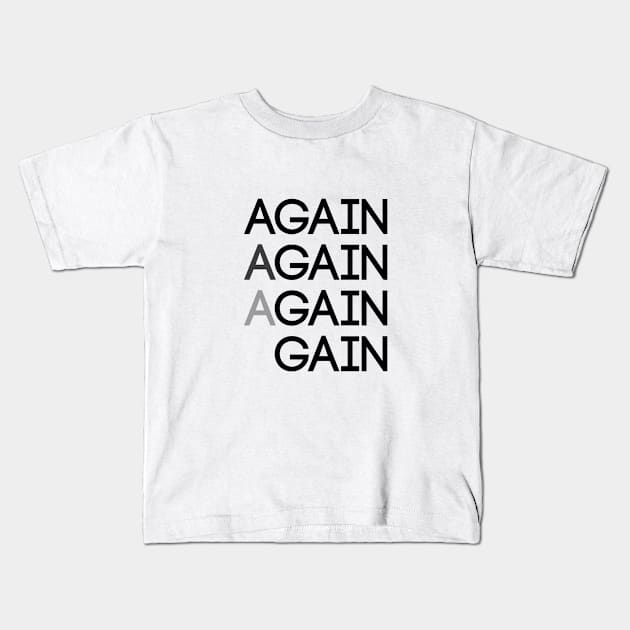 Again Again Gain Kids T-Shirt by VT Designs